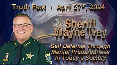 Sheriff Wayne Ivey • Self Defense Through Mental Preparedness