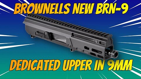 BROWNELLS NEW BRN 9 DEDICATED UPPER IN 9MM