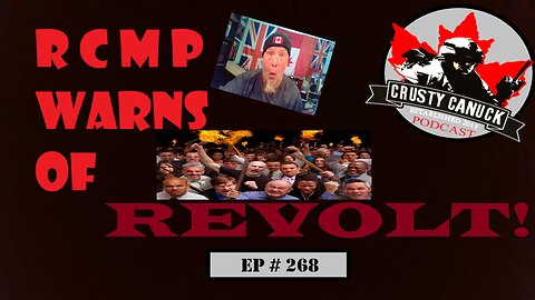 EP#268 RCMP warns of REVOLT!