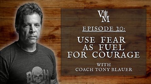 Using Fear as Fuel to be Courageous with Coach Tony Blauer | Violent Monk Podcast Ep 10