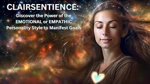 Clairsentience - Discover the Power of the “EMPATHIC” Personality Style