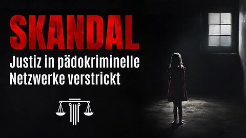 Justiz in pädokriminelle Netzwerke verstrickt!?