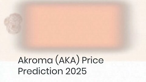 Akrom Analytics Price Prediction 2022, 2025, 2030 AKA Cryptocurrency Price Prediction