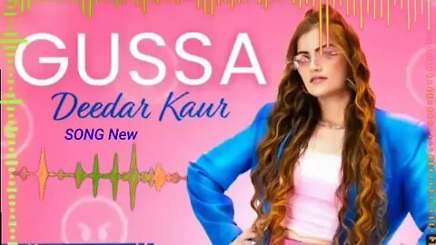 Gussa Deedar Kaur | Latest Punjabiongs 2022 | Punjabi New Song 2022 Dj Remix Song New Haryanvi 🎶