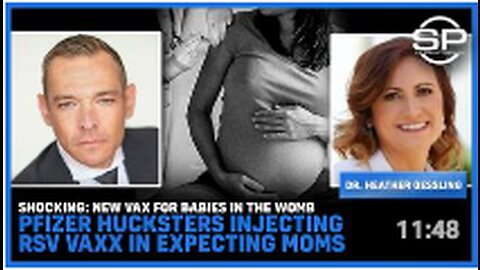 Shocking: NEW Vax For BABIES In The Womb; Pfizer Hucksters Injecting RSV Vaxx In Expecting Moms