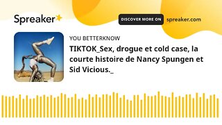 TIKTOK_Sex, drogue et cold case, la courte histoire de Nancy Spungen et Sid Vicious._
