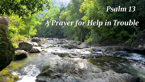 A Prayer for Help in Trouble - Psalm 13 - Bøn om hjælp i knibe - Thapelo ea ho Kopa Thuso Mathatang