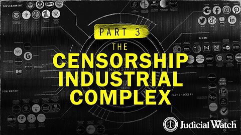 "Censored and Controlled" Part 3 - The Censorship Industrial Complex