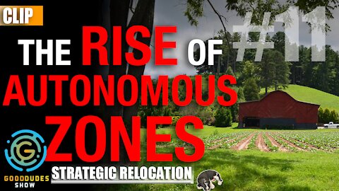 The Rise of Autonomous Zones: Strategic Relocation | Good Dudes Show #11 CLIP 1/4