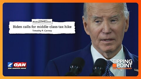 Biden Plans to Raise Taxes On Middle Class Americans | TIPPING POINT 🟧