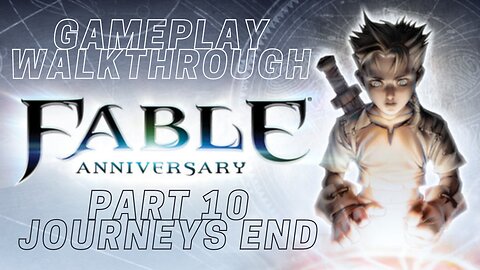 Fable 1 part 10 Gameplay Walkthrough - Journeys end