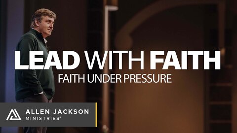 Lead with Faith - Faith Under Pressure