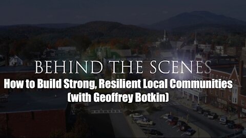 How to Build Strong, Resilient Local Communities (With Geoffrey Botkin)