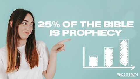 25% of the Bible is Prophecy