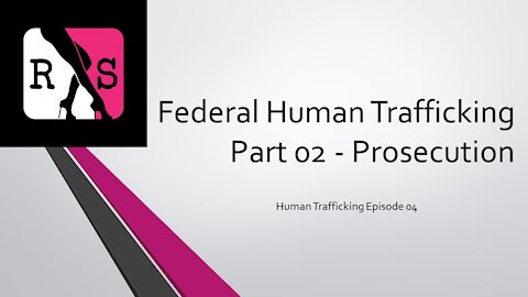 Federal Human Trafficking Prosecution