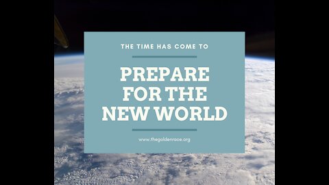 It is Time to Prepare for the New World