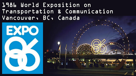 1986 World Exposition on Transportation & Communication in Vancouver, BC, Canada