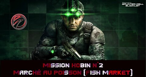Splinter Cell Blacklist [Mission Kobin N°2] 🐟Marché au Poisson🐟 (Fish Market)
