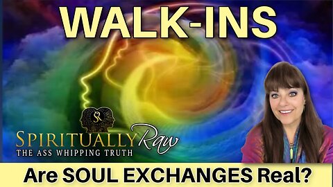 Walk Ins & Soul Exchanges Explained! The processes & various types of soul infusions w Sheila Seppi