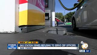 Gas station denies refusing to serve CBP officers