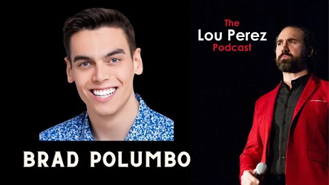 The Lou Perez Podcast Episode 52 - Brad Polumbo