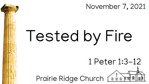 Tested by Fire - 1 Peter 1:3-12