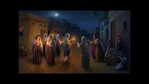 Prophetic Parables of Jesus 'wise and Foolish Virgins” (servants) - Part 3