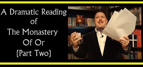 The Monastery of Or (Part 2 of 2) (Dramatic Reading)