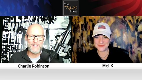 Mel K & Author Charlie Robinson On Defining & Defeating The Enemies Of We The People 4-18-22