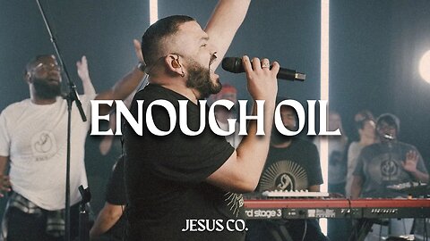 Enough Oil | JesusCo Live Worship + Spontaneous | by Aaron McClain & Claudia May