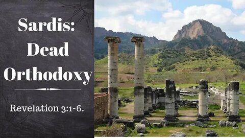 Revelation 3:1-6 (Teaching Only), "Sardis: Dead Orthodoxy"