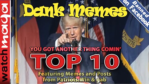 TOP 10 MEMES You Got Another Thing Comin'