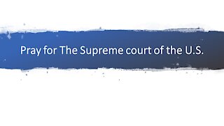 Prayer for the Supreme Court of the U.S. 12/21/2020