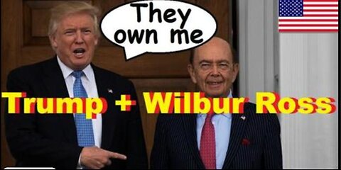 Rothschild Croney Bankruptcy King - Parasite Wilbur Ross Secret Influence Over D. J. Trump