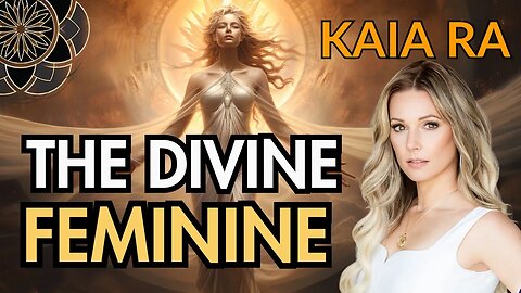 The Sophia Code Unveiled: Ascension and the Divine Feminine with Kaia Ra