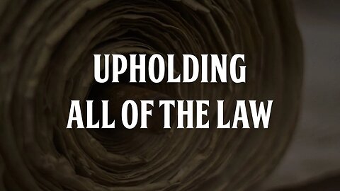Upholding All the Law