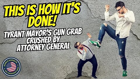 Tyrant Mayor's Unconstitutional Gun Grab CRUSHED By State Attorney General!!