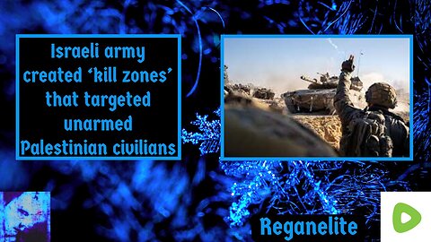 Israeli army created ‘kill zones’ that targeted unarmed Palestinian civilians