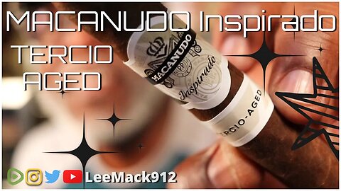 Macanudo Inspirado Tercio-Aged Cigar Review | #leemack912 (S09 E45)