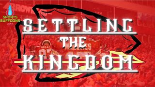 Settling The Kingdom: Episode 4 - The Chiefs Dynamic Is Changing