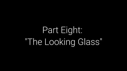 EwarAnon What on Earth Happened? Episode 8 “The Looking Glass”