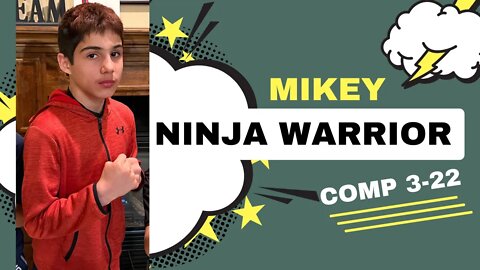Mikey Ninja Warrior Comp 3-5-22