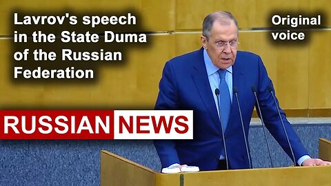 Lavrov's speech in the State Duma of the Russian Federation | Russia Ukraine, NATO United States. RU