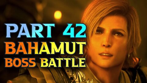 FF16 BAHAMUT Boss Battle - Final Fantasy XVI Walkthrough Part 42