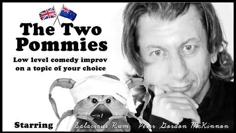 The Two Pommies - Low level comedy improv on a topic of your choice!