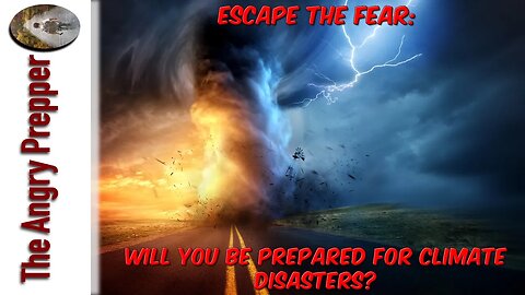 Escape the Fear: Will You Be Prepared For Climate Disasters?
