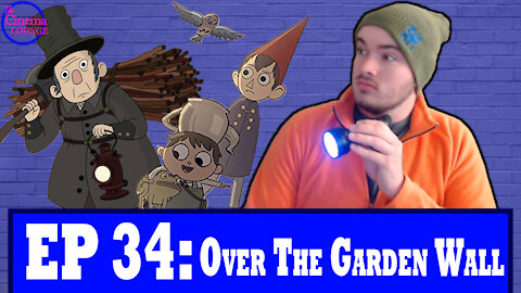 Ep 34: Over the Garden Wall (2016)- One of the BEST Mini-series I've Ever Seen