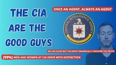 THE CIA ARE THE GOOD GUYS