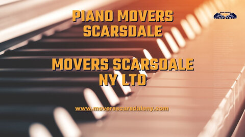 Piano Movers Scarsdale | Movers Scarsdale NY LTD