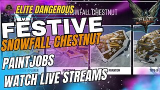 Elite Dangerous Festive Snowfall Chestnut Paintjobs - Live Stream Release